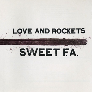 Обложка для Love and Rockets - Sweet F.A.