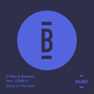 Обложка для D-Nox, Beckers - Deep in the Dark (feat. LENN V) [Fur Coat Dub Mix]