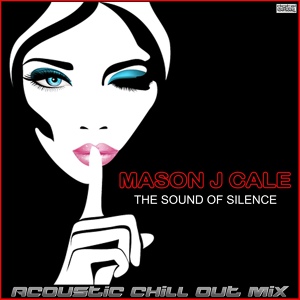 Обложка для Mason J Cale - The Sound Of Silence