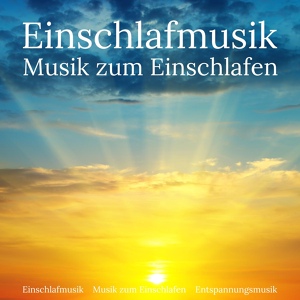 Обложка для Einschlafmusik, Musik zum Einschlafen, Entspannungsmusik - Einschlafmusik am Strand