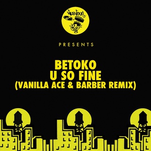 Обложка для Betoko - U So Fine Vanilla Ace & Barber Remix) - Out Now®▒♠♀♂