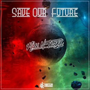 Обложка для Miss N-Traxx - Save Our Future
