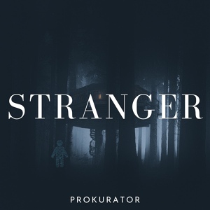 Обложка для Prokurator - Stranger (Intro)