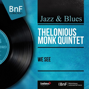 Обложка для Thelonious Monk Quintet - We See