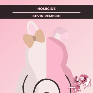 Обложка для Kevin Remisch - Homicide (From “Danganronpa 2: Goodbye Despair“)