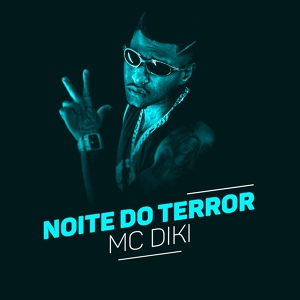 Обложка для MC Diki - Noite de terror