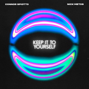 Обложка для Connor Spiotto, Nick Metos - Keep It to Yourself