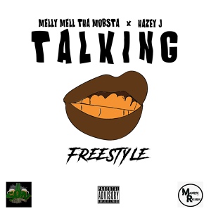 Обложка для Melly Mell Tha Mobsta, Hazey J - Talkin Freestyle