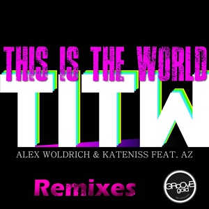 Обложка для Alex Woldrich, KateNiss feat. AZ - This Is the World