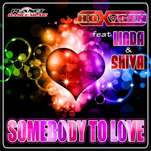 Обложка для Hoxygen feat. Linda & Shiva - Somebody To Love (Radio Edit)