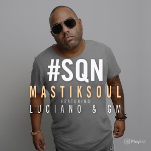 Обложка для Mastiksoul feat. Luciano, Gm - SQN