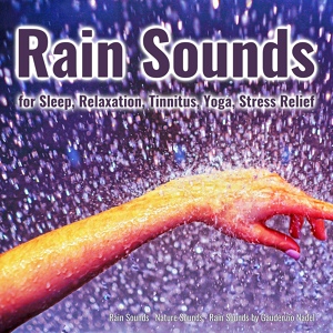 Обложка для Rain Sounds, Nature Sounds, Rain Sounds by Gaudenzio Nadel - Asmr Rain Sounds for Stress Relief