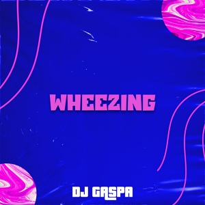 Обложка для DJ Gaspa - Wheezing