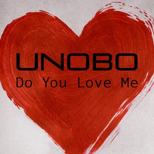 Обложка для Unobo - Do You Love Me