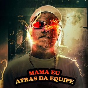 Обложка для Dj Tití Oficial, Dj Indio - Mama Eu Atras da Equipe