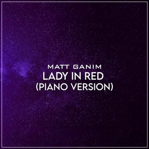 Обложка для Matt Ganim - Lady in Red (Piano Version)