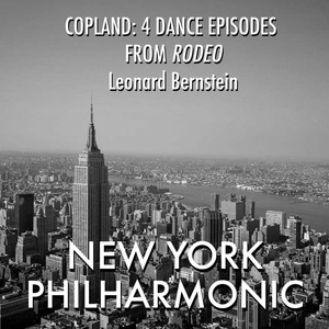 Обложка для Leonard Bernstein - Copland: Rodeo (Four Dance Episodes) - Hoe-Down. Allegro