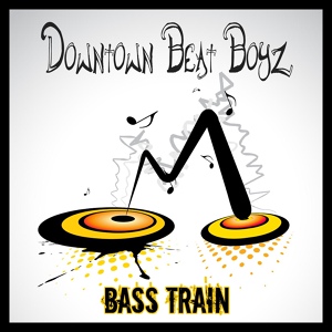 Обложка для Downtown Beat Boyz - Bass Train