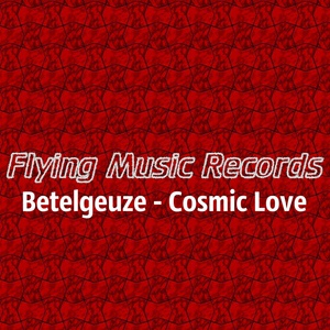 Обложка для Betelgeuze - Cosmic Love