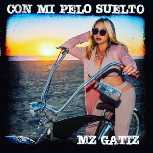 Обложка для Mz Gatiz - Con MI Pelo Suelto
