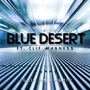 Обложка для Blue Desert feat. Clif Magness - Again And Again