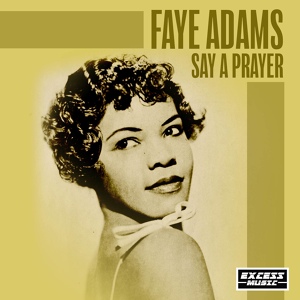 Обложка для Faye Adams & The Joe Morris Orchestra - I'll Be True