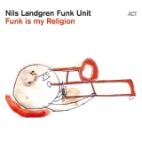 Обложка для Nils Landgren Funk Unit - Hold On