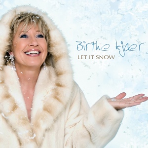 Обложка для Birthe Kjær - Let It Snow / Winter Wonderland