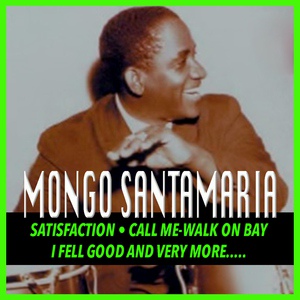 Обложка для Mongo Santamaria - I Got You (I Fell Good)