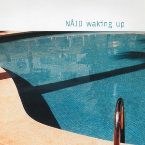 Обложка для Naid - Waking Up (Green Court Remix)* [low quality]