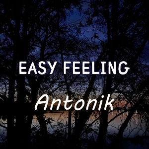 Обложка для Antonik - Easy Feeling