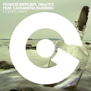 Обложка для Francis Mercier, 1WayTKT feat. Cassandra Kubinski - Oceans Away