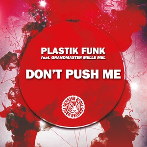 Обложка для Plastik Funk, Grandmaster Melle Mel - Don't Push Me (House It Up Mix) [Deep House, Club House / Vocal House] 30.10.14 [vk.com/world_club_records]