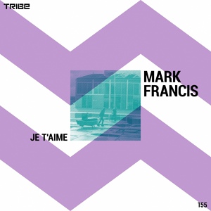 Обложка для Mark Francis - Je T'aime