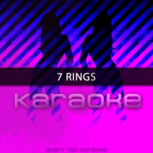 Обложка для Chart Topping Karaoke - 7 Rings (Originally Performed by Ariana Grande)