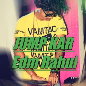 Обложка для Edm Rahul - jump kar