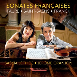 Обложка для Saskia Lethiec, Jérôme Granjon - Violin Sonata in A Major, FWV 8: I. Allegretto ben moderato
