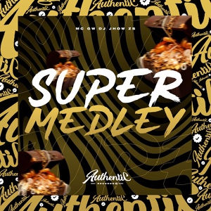 Обложка для DJ JHOW ZS feat. MC GW - Super Medley