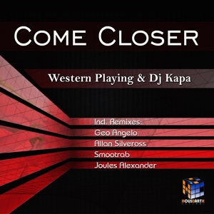 Обложка для Western Playing, Dj Kapa - Come Closer