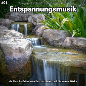 Обложка для Entspannungsmusik zum Einschlafen, Schlafmusik, Entspannungsmusik - Ruhige Musik