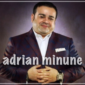 Обложка для Adrian Minune - Nu-I Copil Să Nu-Și Dorească