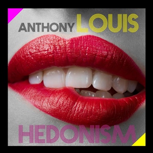 Обложка для Anthony Louis - Hedonism