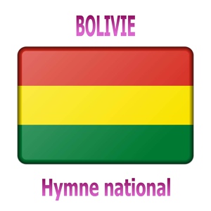 Обложка для Ensemble du monde - Bolivie - Bolivianos, El Hado Propicio - Hymne national bolivien