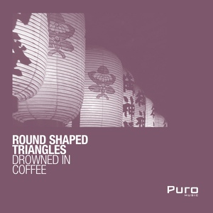 Обложка для Round Shaped Triangles - Drowned In Coffee (Original Mix)