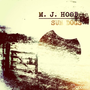 Обложка для M. J. Hood - Sun Dogs (Subcarrier Remix)
