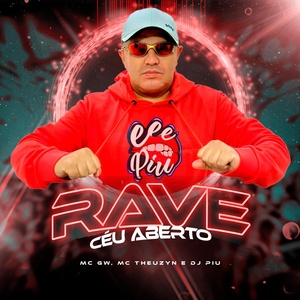 Обложка для DJ Piu, MC GW, MC Theuzyn - Rave Céu Aberto