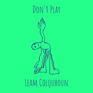 Обложка для Leam Colquhoun - Don't Play