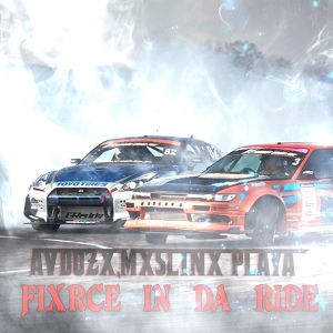 Обложка для avdozX feat. MXSLINX PLAYA - Fixrcx in Da Ride