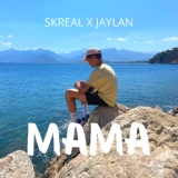 Обложка для Skreal, Jaylan - Мама