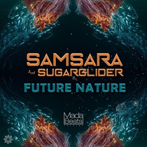 Обложка для Samsara & Sugar Glider - Future Nature (Original Mix)